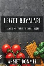 Lezzet Rüyaları: İtalyan Mutfağının Şaheserleri