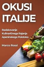 Okusi Italije: Raziskovanje Kulinaričnega Rajanja Apeninskega Polotoka