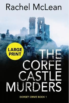 The Corfe Castle Murders (Large Print) - Rachel McLean - cover