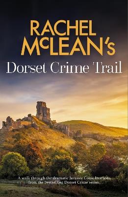 Rachel McLean's Dorset Crime Trail - Rachel McLean - cover