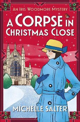 A Corpse in Christmas Close: A BRAND NEW festive historical cozy mystery from Michelle Salter for 2024 - Michelle Salter - cover