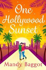 One Hollywood Sunset: A laugh-out-loud, escapist romantic comedy from Mandy Baggot for 2024