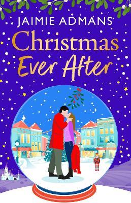 Christmas Ever After: A BRAND NEW uplifting, festive romance from Jaimie Admans for Christmas 2024 - Jaimie Admans - cover