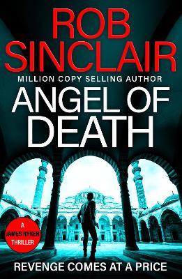 Angel of Death: The action-packed, unputdownable thriller from Rob Sinclair - Rob Sinclair - cover