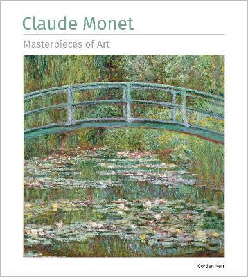 Claude Monet Masterpieces of Art - Gordon Kerr - cover