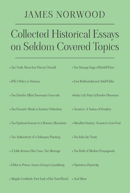 Collected Historical Essays on Seldom Covered Topics