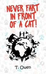 Never Fart In Front of a Cat