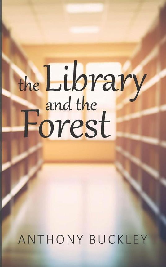 The Library and the Forest - Anthony Buckley - ebook