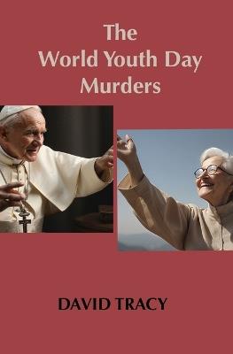 The World Youth Day Murders - David Tracy - cover