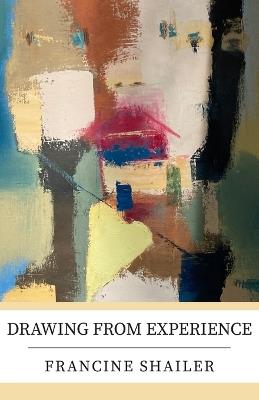 Drawing from Experience - Francine Shailer - cover