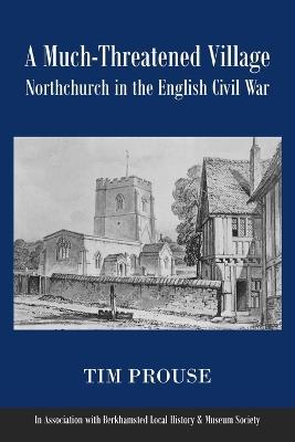 A Much-Threatened Village - Tim Prouse - cover