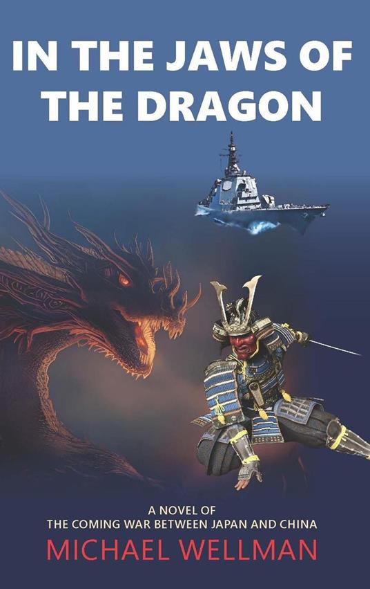 In the Jaws of the Dragon: A tense and powerful novel of the coming war between Japan and China