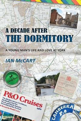 A Decade After the Dormitory - Ian McCart - cover