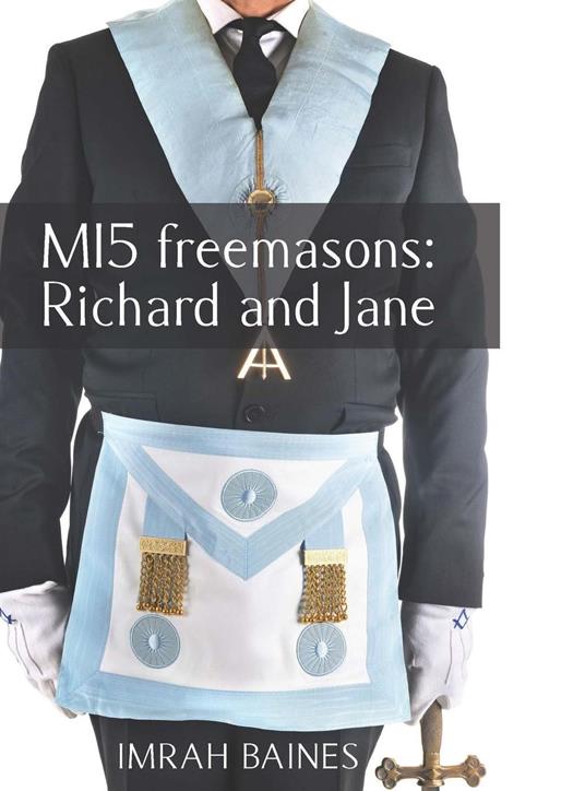 MI5 Freemasons: Richard and Jane