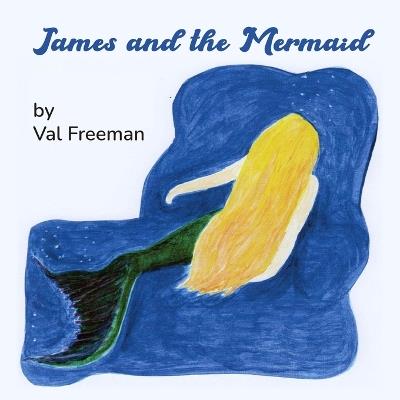 James and the Mermaid - Val Freeman - cover