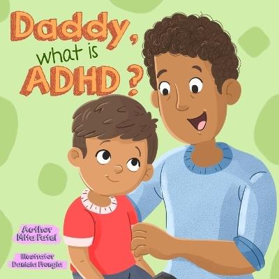 Daddy, What is ADHD - Mita Patel - cover