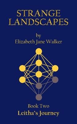 Strange Landscapes: Leitha's Journey - Elizabeth Jane Walker - cover