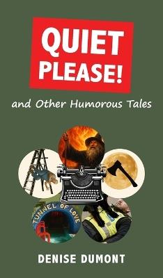 Quiet Please! and Other Humorous Tales - Denise Dumont - cover