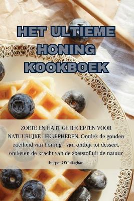 Het Ultieme Honing Kookboek - Harper O'Callaghan - cover