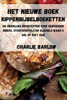 Het Nieuwe Boek Kippenbijbelboeketten - Charlie Barlow - cover