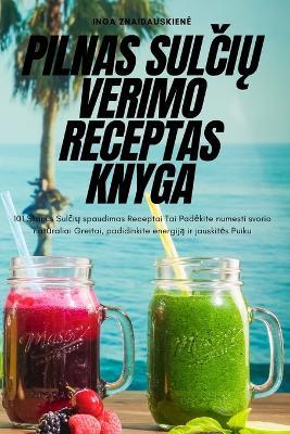 Pilnas Sul&#268;i&#370; Verimo Receptas Knyga - Inga Znaidauskiene - cover