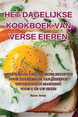 Het Dagelijkse Kookboek Van Verse Eieren - Maeve Brady - cover