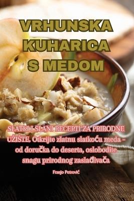 Vrhunska Kuharica S Medom - Franjo Petrovic - cover