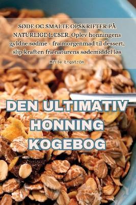 Den Ultimativ Honning Kogebog - Mille Engström - cover