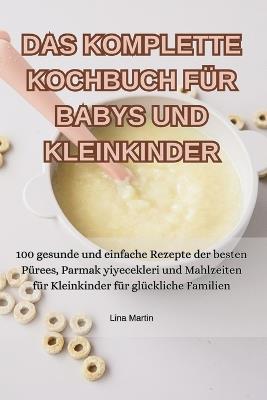 Das Komplette Kochbuch Für Babys Und Kleinkinder - Lina Martin - cover