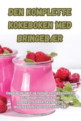 Den Komplette Kokeboken Med BringebÆr - Sophia Eriksen - cover