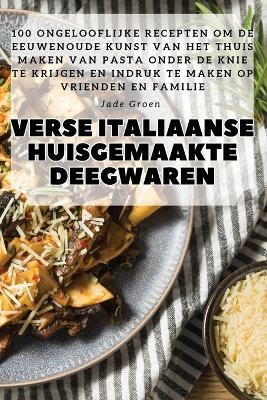 Verse Italiaanse Huisgemaakte Deegwaren - Jade Groen - cover