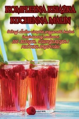 Kompletna Ksi&#260;&#379;ka Kuchenna Malin - Pawel Wilk - cover