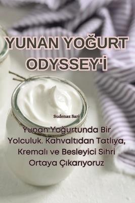 Yunan Yo&#286;urt Odyssey'&#304; - Sudenaz Sari - cover