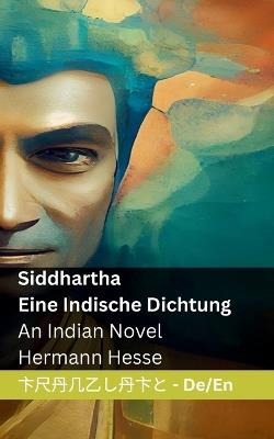 Siddhartha - Eine Indische Dichtung / An Indian Novel: Tranzlaty Deutsch English - Hermann Hesse - cover