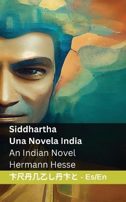 Siddhartha - Una Novela India / An Indian Novel: Tranzlaty Español English - Hermann Hesse - cover