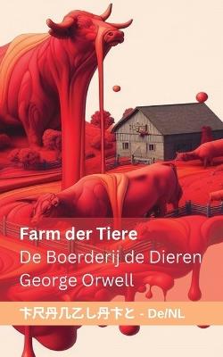 Farm der Tiere / De Boerderij de Dieren: Tranzlaty Deutsch Nederlands - George Orwell - cover