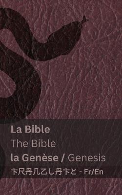 La Bible (la Genèse) / The Bible (Genesis): Tranzlaty Français English - Kjv - cover