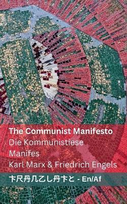 The Communist Manifesto / Die Kommunistiese Manifes: Tranzlaty English Afrikaans - Karl Marx,Friedrich Engels - cover