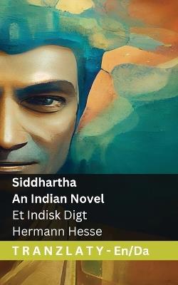 Siddhartha - An Indian Novel / Et Indisk Digt: Tranzlaty English Dansk - Hermann Hesse - cover