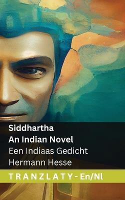 Siddhartha - An Indian Novel / Een Indiaas Gedicht: Tranzlaty English Nederlands - Hermann Hesse - cover