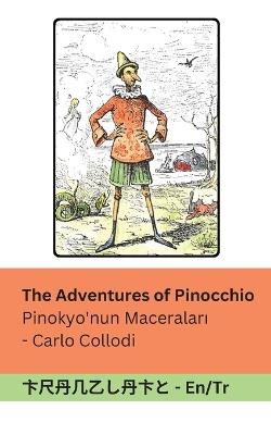 The Adventures of Pinocchio / Pinokyo'nun Maceralari: Tranzlaty English Türkçe - Carlo Collodi - cover