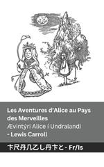 Les Aventures d'Alice au Pays des Merveilles / Ævintýri Alice í Undralandi: Tranzlaty Français Íslenska