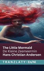 The Little Mermaid / De Kleine Zeemeermin: Tranzlaty English Nederlands