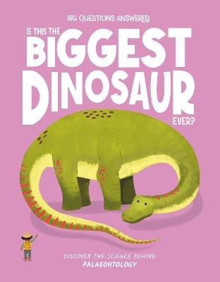 Is This the Biggest Dinosaur Ever?: Palaeontology - Olivia Watson - cover