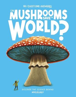 Can Mushrooms Save the World?: Mycology - Eliza Jeffrey - cover