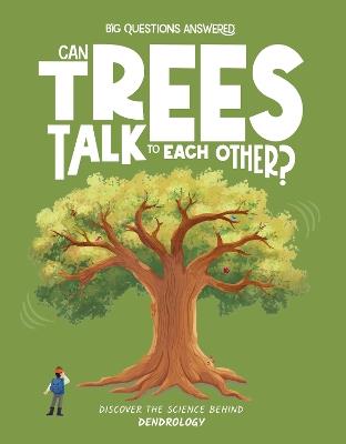 Can Trees Talk to Each Other?: Discover the science behind dendrology - Olivia Watson - cover