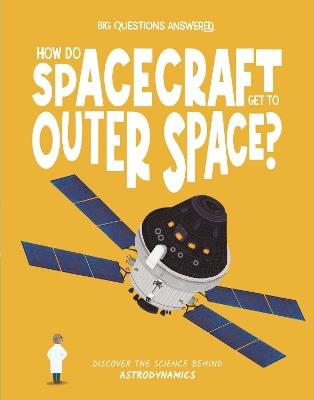 How Do Spacecraft Get to Outer Space?: Discover the science behind astrodynamics - Eliza Jeffrey - cover