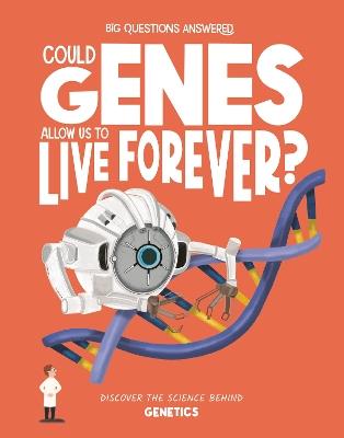 Could Genes Allow Us to Live Forever?: Discover the science behind genetics - Olivia Watson - cover