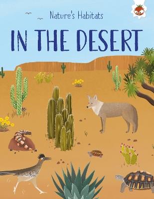 Nature's Habitats: In the Desert - Annabel Griffin - cover