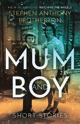 Mum and Boy - Stephen Anthony Brotherton - cover